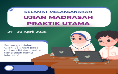 Jadwal Ujian Madrasah Praktik Utama Tahun Ajaran 2025/2026
